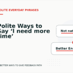 Polite Ways to Say ‘I need more time’