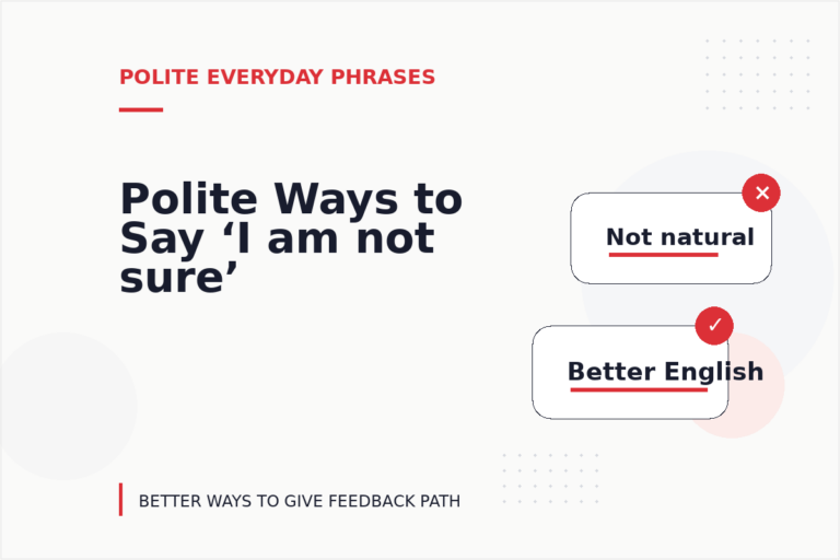 Polite Ways to Say ‘I am not sure’