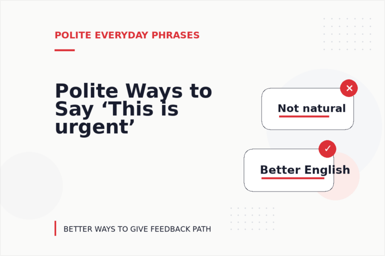 Polite Ways to Say ‘This is urgent’