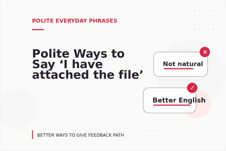 Polite Ways to Say ‘I have attached the file’