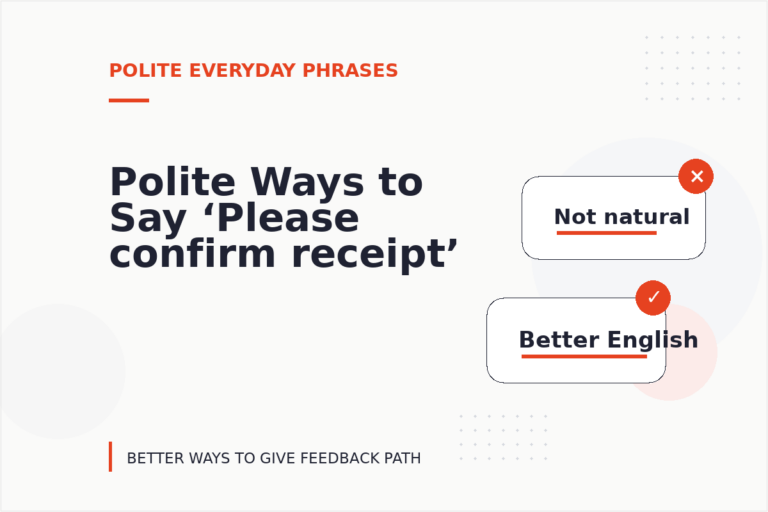 Polite Ways to Say ‘Please confirm receipt’