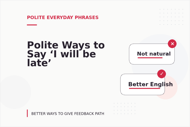 Polite Ways to Say ‘I will be late’