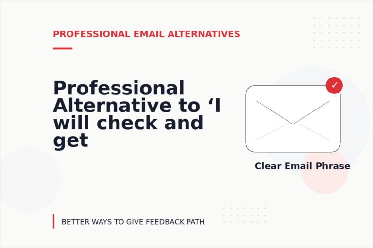 Professional Alternative to ‘I will check and get back to you’