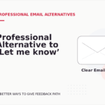Professional Alternative to ‘Let me know’