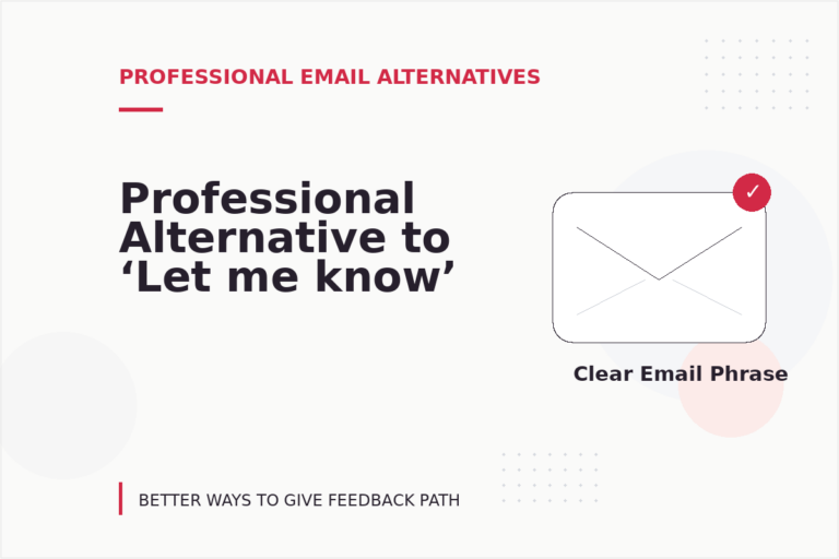 Professional Alternative to ‘Let me know’