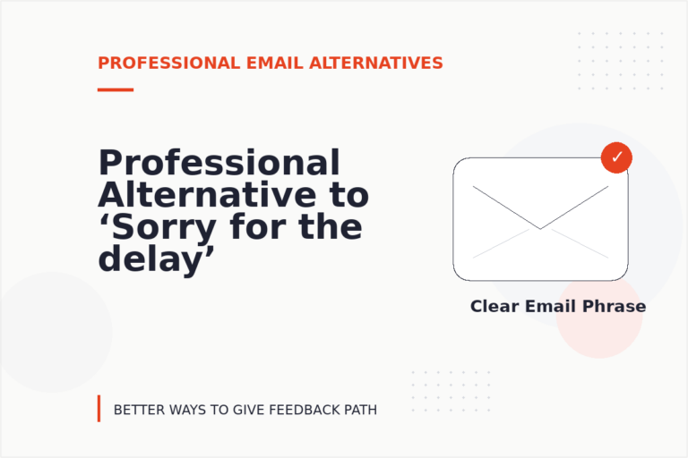 Professional Alternative to ‘Sorry for the delay’