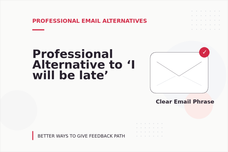 Professional Alternative to ‘I will be late’ Professional Alternative to ‘I will be late’
