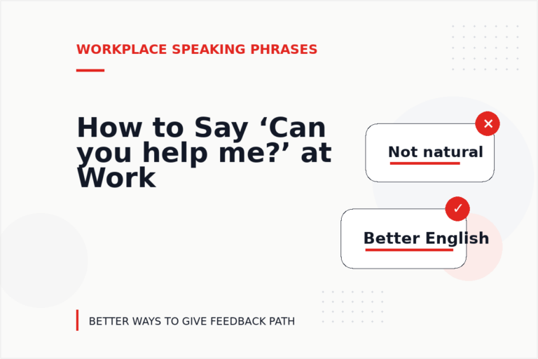 How to Say ‘Can you help me?’ at Work How to Say ‘Can you help me?’ at Work