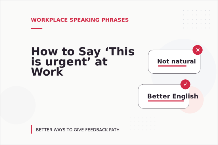 How to Say ‘This is urgent’ at Work How to Say ‘This is urgent’ at Work