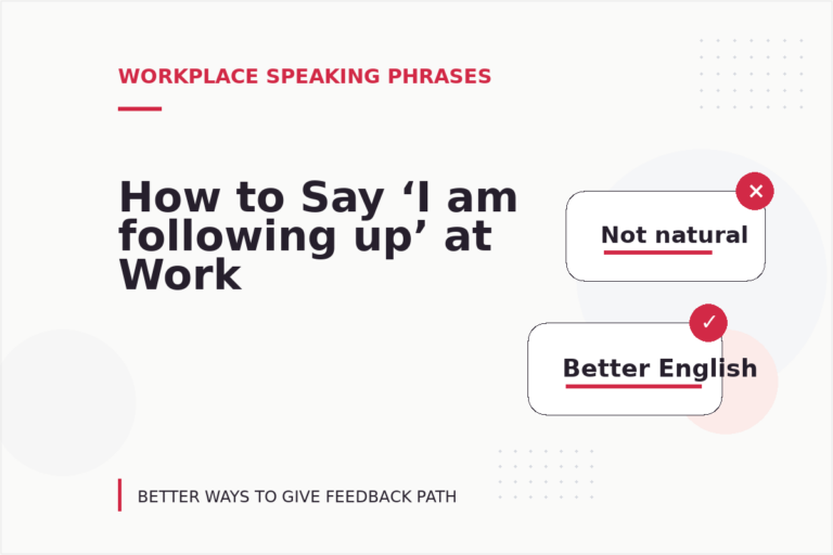 How to Say ‘I am following up’ at Work How to Say ‘I am following up’ at Work