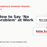 How to Say ‘No problem’ at Work