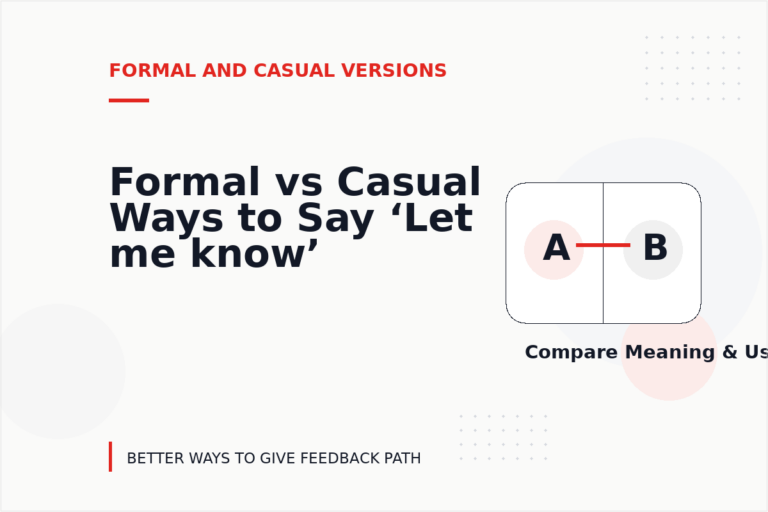 Formal vs Casual Ways to Say ‘Let me know’ Formal vs Casual Ways to Say ‘Let me know’